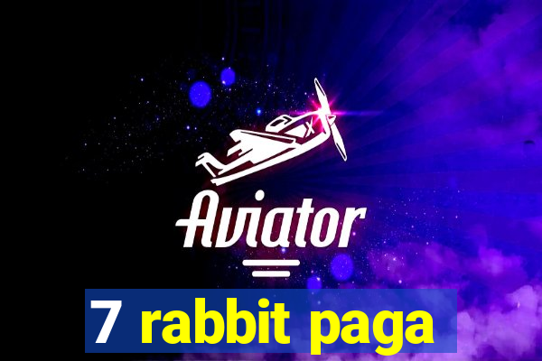 7 rabbit paga